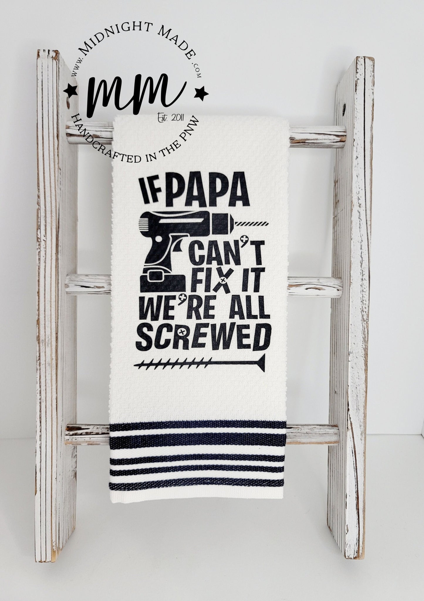 If Papa can't fix it, we're all screwed kitchen towel, funny towel, novelty towel, snarky gift decor Midnight Made