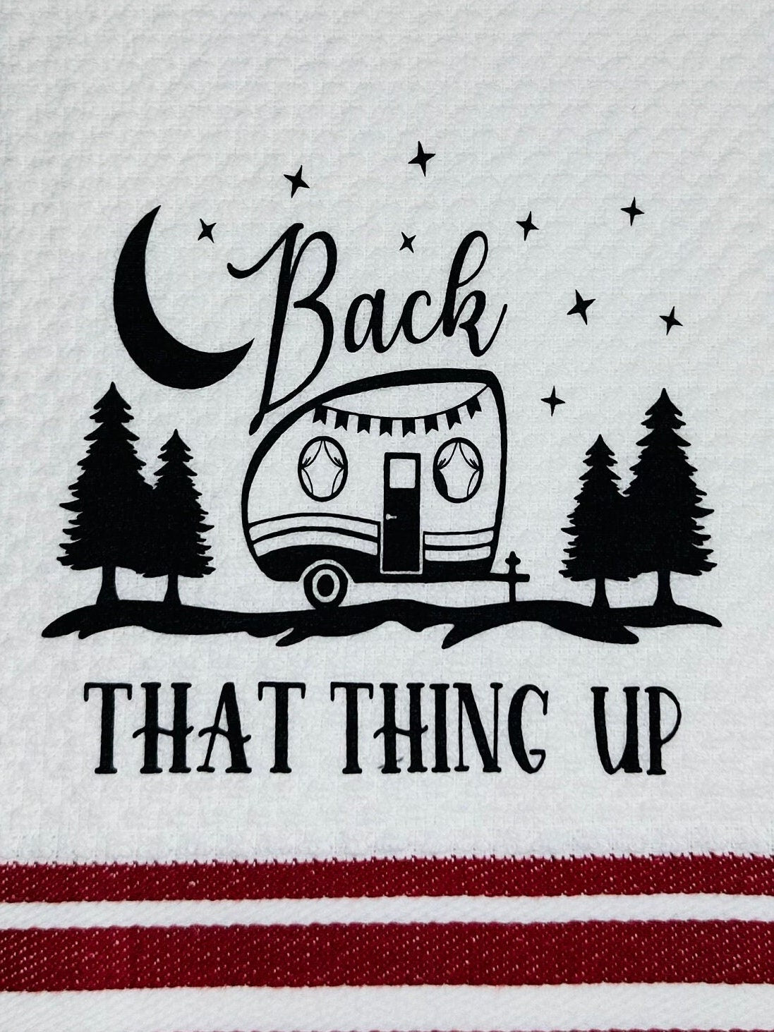 Back that thing up pop up trailer camper Camping towel, camper decor, funny towel decor Midnight Made