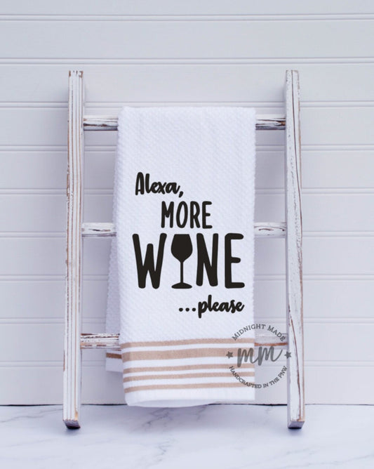 Alexa more wine,  Alexa towel, kitchen towel, funny towel, novelty towel Midnight Made funny gift