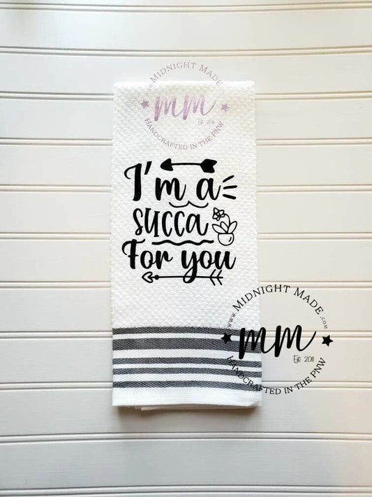 Im a Succa for you towel, kitchen towel, funny towel, novelty succulent towel, Midnight Made, plant towel