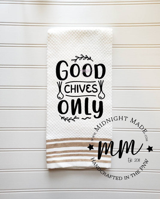GOOD CHIVES ONLY towel, kitchen towel, funny towel, novelty towel, Midnight Made, plant towel, plant nodes